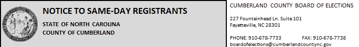 CUMBERLAND COUNTY BOARD OF ELECTIONS, 227 Fountainhead Ln, Suite 101 Fayetteville, NC 28301 910-678-7733